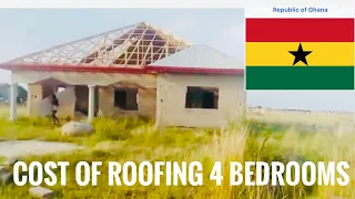 BUILDING IN GHANA 🇬🇭 || COST OF ROOFING THIS 4 BEDROOMS HOUSE IN GHANA WEST AFRICA