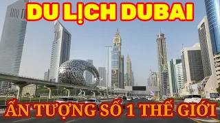 ẤN TƯỢNG DUBAI NHỮNG KỶ LỤC SỐ 1 THẾ GIỚI || Du lịch Dubai || Nick Nguyen