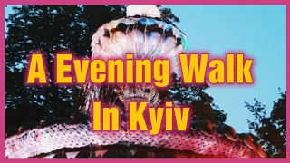 Kyiv (Kiev) Ukraine Street Walk at Evening 2021/09/ August-| The Infinity walk