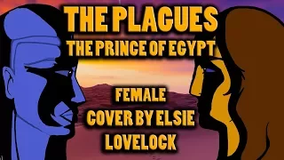 The Plagues - The Prince of Egypt - FEMALE cover by Elsie Lovelock