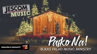 Pasko Na! Bukas Palad Music Ministry (Full Album)