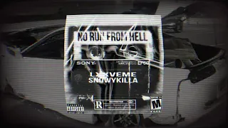 SnowYkilla, LXXVEME - NO RUN FROM HELL