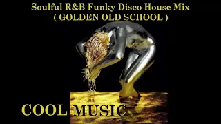 Soulful R&B Funky Disco House Mix (OLD SCHOOL) 2