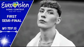 Eurovision 2024 | First Semi-Final | My Top 15 (My 10 Qualifiers)