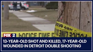 13-year-old shot and killed, 17-year-old wounded in Detroit double shooting