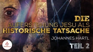 Die Auferstehung Jesu als historische Tatsache (Teil 2) - Johannes Hartl