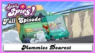 Mommies Dearest | Series 2, Episode 10 | FULL EPISODE | Totally Spies