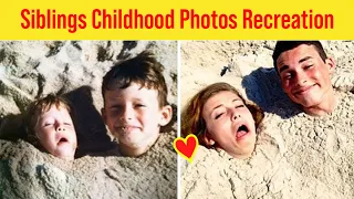 Siblings Who Hilariously Recreated Their Childhood Pics