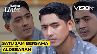 SATU JAM BERSAMA ALDEBARAN - Ikatan Cinta