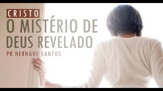 Cristo, o Mistério de Deus Revelado - Pr Hernane Santos [Áudio]