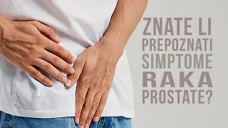 Znate Li Prepoznati Simptome Raka Prostate? Evo Na Šta Treba Obratiti Pažnju