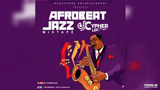 AFROBEAT JAZZ MIXTAPE FT Wizkid, Fireboy, Burnaboy, Peruzzi, Omah Lay, Kiss Daniel, Saxophone Mix