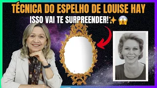 COM A TÉCNICA DO ESPELHO DE LOUISE HAY VOCÊ REALIZA QUALQUER DESEJO