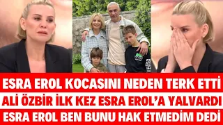 ESRA EROL EVİ NEDEN TERK ETTİ BEN ALİ'Yİ İSTEMİYORUM ALİ ÖZBİR EVİNE DÖN DEDİ SİBELCAN SEDA SAYAN