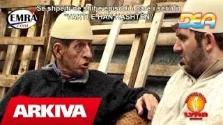 Seriali i pare - Vakti e han kashten