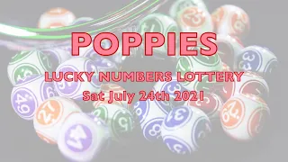 Poppies Lucky Numbers Lottery Draw - Sat 24th July 2021