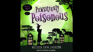 Book 1 in the Witch of Edgehill series: Pawsitively Poisonous. Cozy Mystery Audiobook (Full Novel)