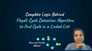 Why Floyd's Cycle Detection Algorithm works? Hare and Tortoise Method | Remove loop in Linked List
