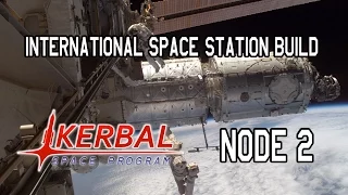 International Space Station Build EP.7 NODE 2 (KSP)