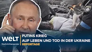 PUTINS KRIEG: Auf Leben und Tod in der Ukraine | WELT Reportage