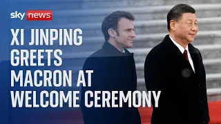 Xi Jinping holds welcome ceremony for Emmanuel Macron