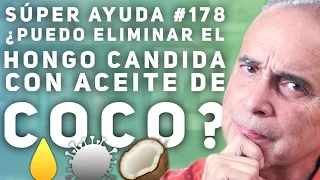 SÚPER AYUDA #178 ¿Puedo Eliminar el Hongo Candida Con Aceite de Coco?