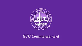 GCU Commencement 2pm Ceremony | April 25, 2024