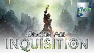Know Before You Go: Dragon Age Inquisition - The Know