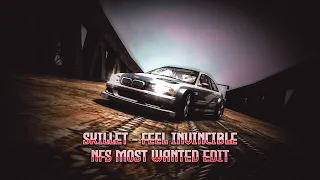 NFS - Most Wanted | Skillet - Feel Invincible edit