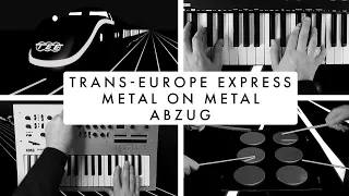 Trans-Europe Express + Metal on Metal + Abzug (1977) Cover with Orchestron Samples