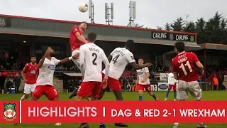HIGHLIGHTS | Dagenham & Redbridge 2 Wrexham AFC 1