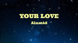 YOUR LOVE - Alamid (HD KARAOKE)