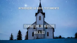 Evangelho de Mateus - aula 03 - Introdução ao Novo Testamento | Marcos de Almeida