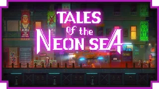 Tales of the Neon Sea - (Cyberpunk Adventure Game)