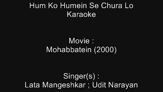 Hum Ko Humein Se Chura Lo - Karaoke - Mohabbatein (2000) - Udit Narayan ; Lata Mangeshkar