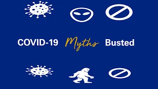 COVID-19 Myths Busted