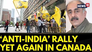 India Canada News | Another Anti-India Rally To Take Place In Canada | Khalistan Gang | News18