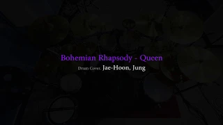 보헤미안 랩소디 - 드럼 Cover. 정재훈, Bohemian Rhapsody - Queen (Drum Cover.)