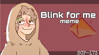 [SCP] Blink for me // Animation meme ⚠TW;; Blood??