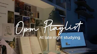 Filipino | Opm Playlist at late night | While Doing school Assignment