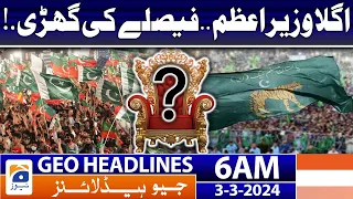 Geo News Headlines 6 AM | Next prime minister.. the hour of decision.! | 3rd March 2024
