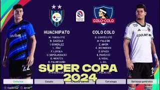 SUPER COPA 2024 Fútbol chileno | HUACHIPATO x COLO COLO