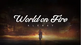 World on Fire - Klergy (LYRICS)