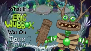 What if Epic Wubbox was on Bone Island? (Fan-made)