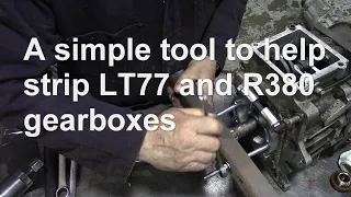 A simple tool to help strip LT77 and R380 gearboxes