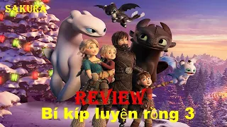 REVIEW PHIM BÍ KÍP LUYỆN RỒNG 3  || HOW TO TRAIN YOUR DRAGON ||  SAKURA REVIEW