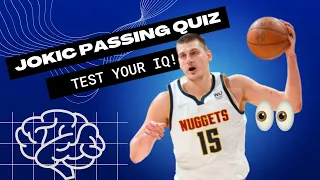 Can you Pass like Nikola Jokic? | Passing IQ Quiz