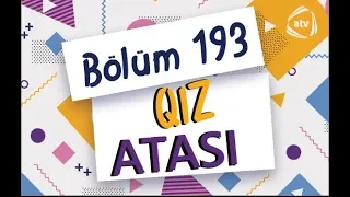 Qız atası - Heyvanlar aləmi (193-cü bölüm)