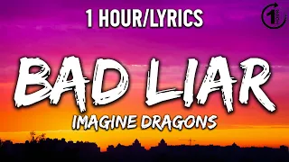 Bad Liar - Imagine Dragons [ 1 Hour/Lyrics ] - 1 Hour Selection