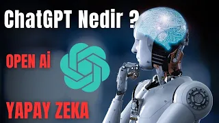 Yapay Zeka ChatGPT Nedir? GPT-3.5 Tabanlı Dil Modeli